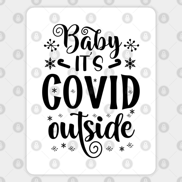 Baby it's covid outside Magnet by Tshirtiz